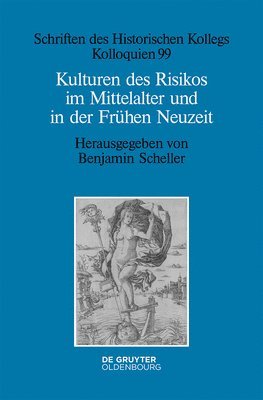 Kulturen Des Risikos Im Mittelalter Und in Der Frhen Neuzeit 1