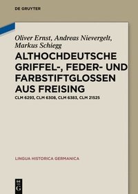 bokomslag Althochdeutsche Griffel-, Feder- und Farbstiftglossen aus Freising