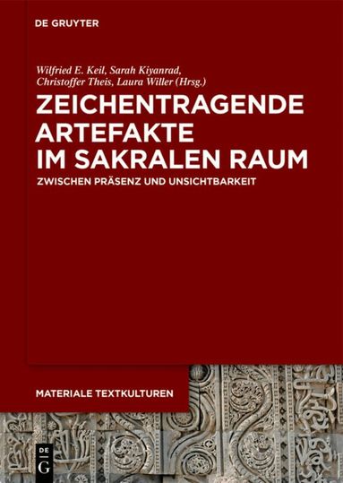 Wilfried E. Keil, Sarah Kiyanrad, Christoffer Theis, Laura Willer - Zeichentragende Artefakte im sakralen Raum, Inbunden