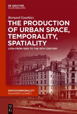production of Urban Space, Temporality, and Spatiality