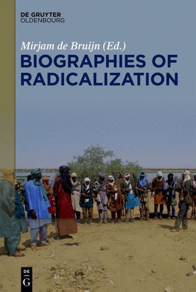 Mirjam de Bruijn - Biographies of Radicalization, Inbunden