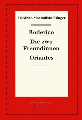 Friedrich Maximilian K Klinger Hartmann, Karl-Heinz Hartmann - Roderico. Die zwo Freundinnen. Oriantes, Inbunden