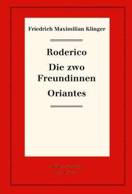 Roderico. Die zwo Freundinnen. Oriantes 1