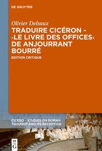 bokomslag Traduire Cicron au XVe sicle - Le Livre des offices d'Anjourrant Bourr