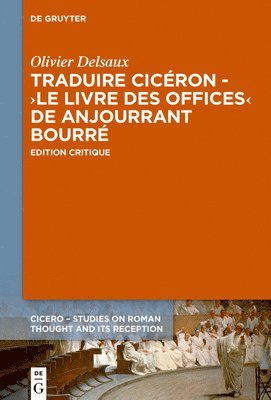 Traduire Cicron au XVe sicle - Le Livre des offices d'Anjourrant Bourr 1
