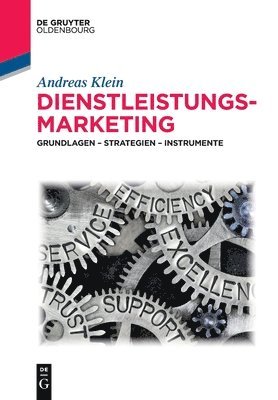 Dienstleistungsmarketing: Grundlagen - Strategien - Instrumente 1