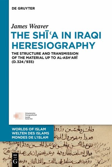 James Weaver - Shīʿa in Iraqi Heresiography, Inbunden