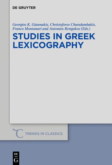 Georgios K. Giannakis, Christoforos Charalambakis, Franco Montanari, Antonios Rengakos - Studies in Greek Lexicography, Inbunden
