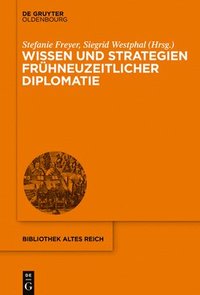 bokomslag Wissen Und Strategien Frhneuzeitlicher Diplomatie