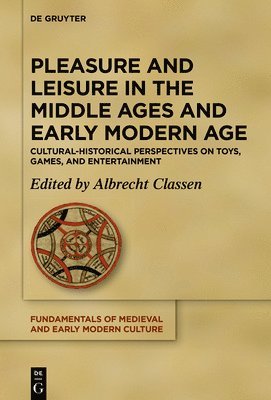 bokomslag Pleasure and Leisure in the Middle Ages and Early Modern Age