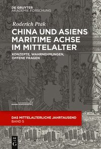 bokomslag China und Asiens maritime Achse im Mittelalter