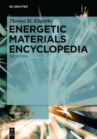 bokomslag Energetic Materials Encyclopedia, Volume 1, A-D