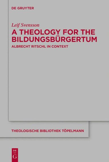 Leif Svensson - Theology for the Bildungsbürgertum, Inbunden