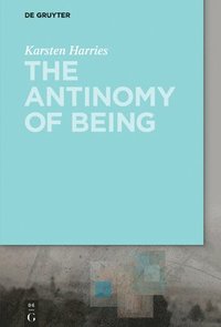 bokomslag The Antinomy of Being
