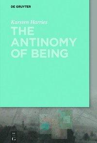 bokomslag The Antinomy of Being
