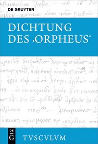 bokomslag Dichtung Des >Orpheus: Texte Aus Kaiserzeit Und Spätantike