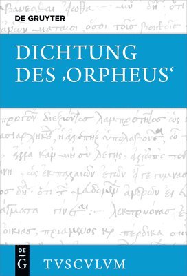 Dichtung Des >Orpheus: Texte Aus Kaiserzeit Und Spätantike 1