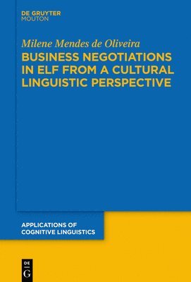 Business Negotiations in ELF from a Cultural Linguistic Perspective 1