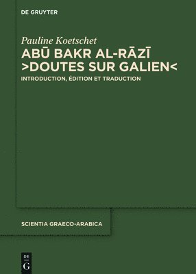 bokomslag Ab? Bakr al-R?z?, "Doutes sur Galien"