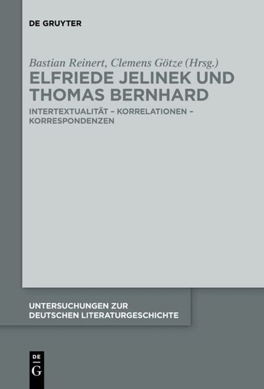 Bastian Reinert, Clemens Götze - Elfriede Jelinek und Thomas Bernhard, Inbunden