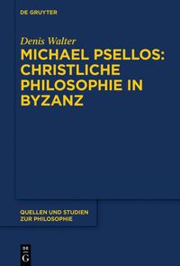 bokomslag Michael Psellos - Christliche Philosophie in Byzanz