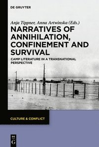 bokomslag Narratives of Annihilation, Confinement, and Survival