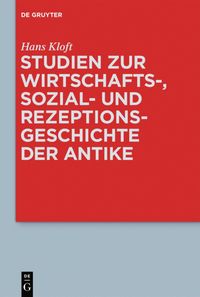 bokomslag Studien zur Wirtschafts-, Sozial- und Rezeptionsgeschichte der Antike