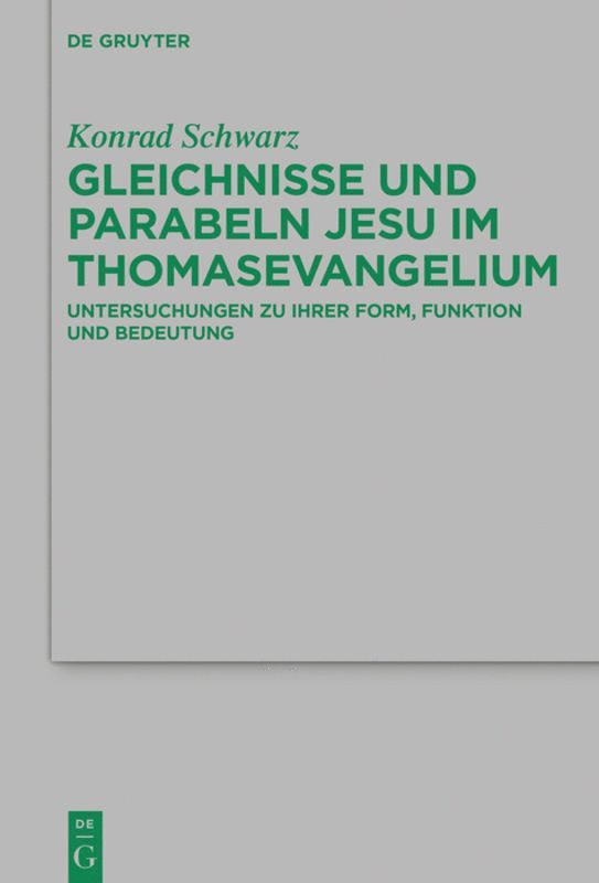 Konrad Schwarz - Gleichnisse und Parabeln Jesu im Thomasevangelium, Inbunden