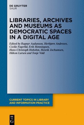 Libraries, Archives and Museums as Democratic Spaces in a Digital Age 1