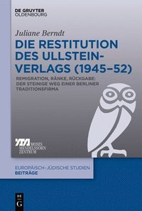 bokomslag Die Restitution Des Ullstein-Verlags (1945-52)