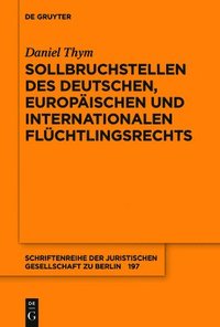 bokomslag Sollbruchstellen des deutschen, europischen und internationalen Flchtlingsrechts