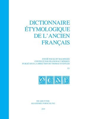 bokomslag Dictionnaire étymologique de l'ancien français (DEAF) A - Z Dictionnaire étymologique de l'ancien francais (DEAF). Buchstabe E Dictionnaire étymologique de l'ancien français (DEAF) Buchstabe E