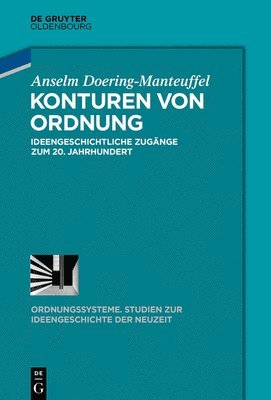 Anselm Doering-Manteuffel, Julia Angster, Eckart Conze, Fernando Esposito, Silke Mende - Konturen von Ordnung, Inbunden