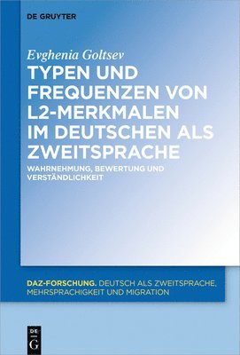 Evghenia Goltsev - Typen und Frequenzen von L2-Merkmalen im Deutschen als Zweitsprache, Inbunden