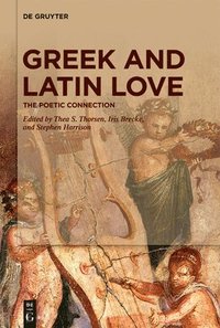 bokomslag Greek and Latin Love