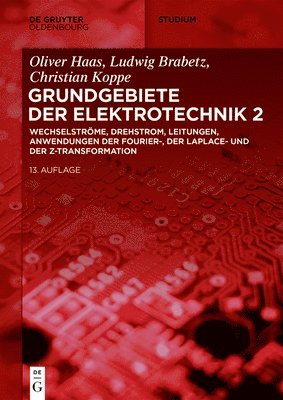 Ludwig Brabetz, Oliver Haas, Christian Koppe, Ludwig Oliver Chr... Brabetz Haas Koppe - Wechselströme, Drehstrom, Leitungen, Anwendungen Der Fourier-, Der Laplace- Und Der Z-Transformation, Häftad