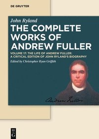 bokomslag The Life of Andrew Fuller