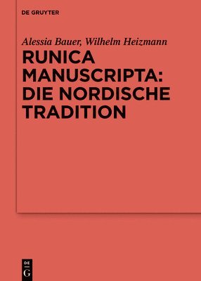 Alessia Bauer, Wilhelm Heizmann - Runica Manuscripta: Die Nordische Tradition, Inbunden