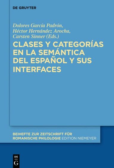Dolores García Padrón, Héctor Hernández Arocha, Carsten Sinner - Clases y categorías en la semántica del español y sus interfaces, Inbunden