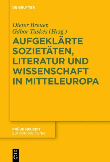 Dieter Breuer, Gábor Tüskés - Aufgeklärte Sozietäten, Literatur und Wissenschaft in Mitteleuropa, Inbunden