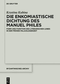 bokomslag Die enkomiastische Dichtung des Manuel Philes