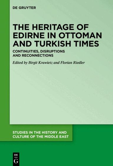 TBD, Birgit Krawietz, Florian Riedler - Heritage of Edirne in Ottoman and Turkish Times, Inbunden