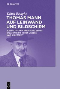 bokomslag Thomas Mann auf Leinwand und Bildschirm