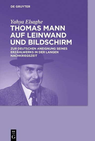 Yahya Elsaghe - Thomas Mann auf Leinwand und Bildschirm, Inbunden