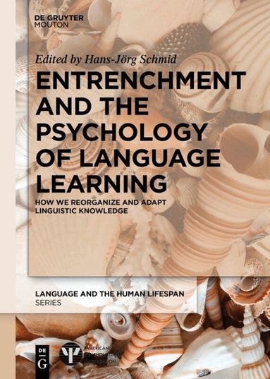 Hans-Jörg Schmid - Entrenchment and the Psychology of Language Learning, Häftad