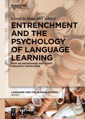 Entrenchment and the Psychology of Language Learning 1