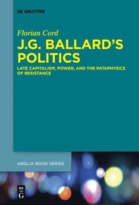 bokomslag J.G. Ballard's Politics
