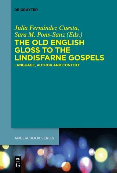 Julia Fernández Cuesta, Sara M. Pons-Sanz - Old English Gloss to the Lindisfarne Gospels, Häftad