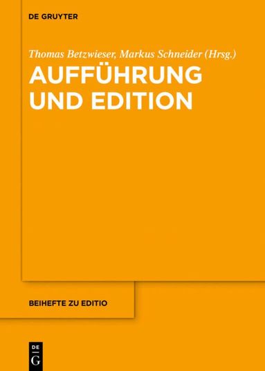 Thomas Betzwieser, Markus Schneider - Aufführung und Edition, Inbunden