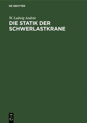 bokomslag Die Statik Der Schwerlastkrane